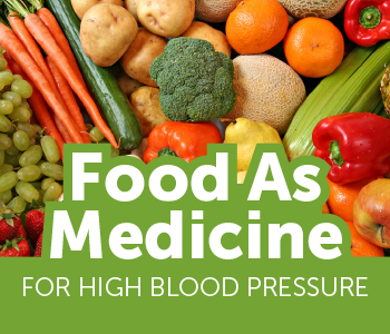 Image for Food As Medicine for High Blood Pressure