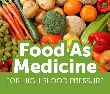 Image for Food As Medicine for High Blood Pressure