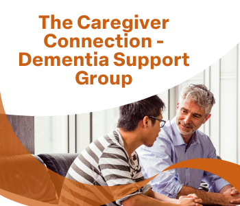 The Caregiver Connection - Dementia Support Group