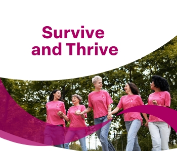 Survive and Thrive — Breast Cancer Support Group
